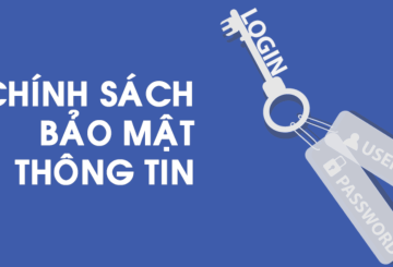 CHÍNH SÁCH BẢO MẬT THÔNG TIN