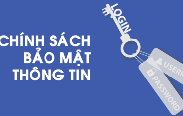CHÍNH SÁCH BẢO MẬT THÔNG TIN